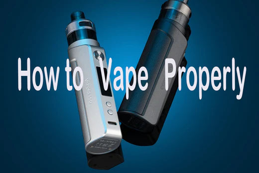 How to Vape Properly