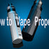 How to Vape Properly